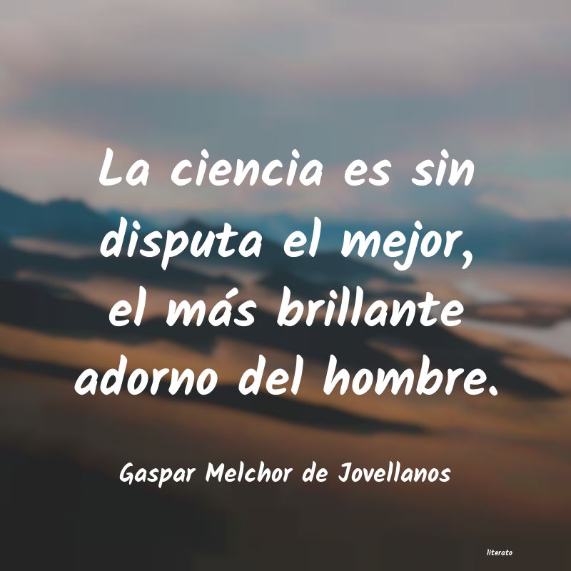 Frases de Gaspar Melchor de Jovellanos