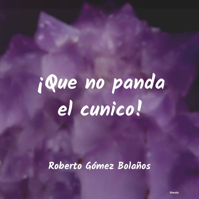 Frases de Roberto Gómez Bolaños