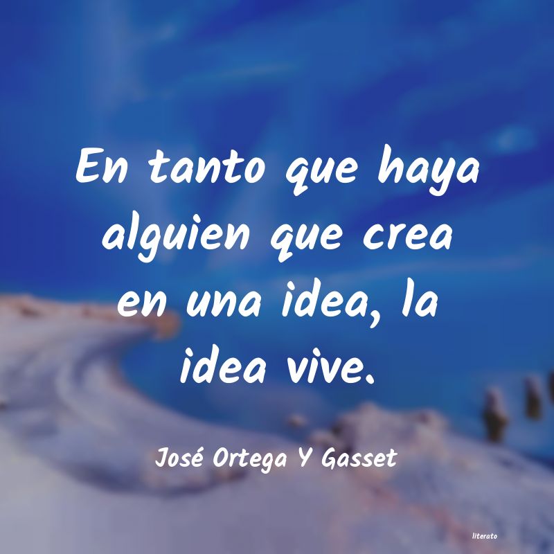 Frases de José Ortega Y Gasset