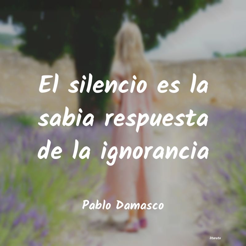silencio ignorancia cobardia gibran