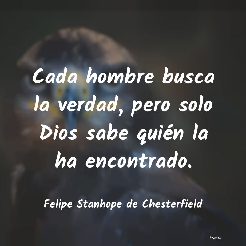 Frases de Felipe Stanhope de Chesterfield