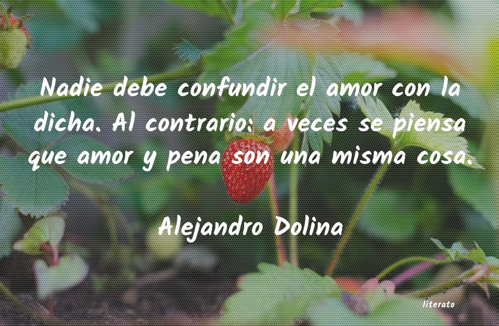 Frases de Alejandro Dolina