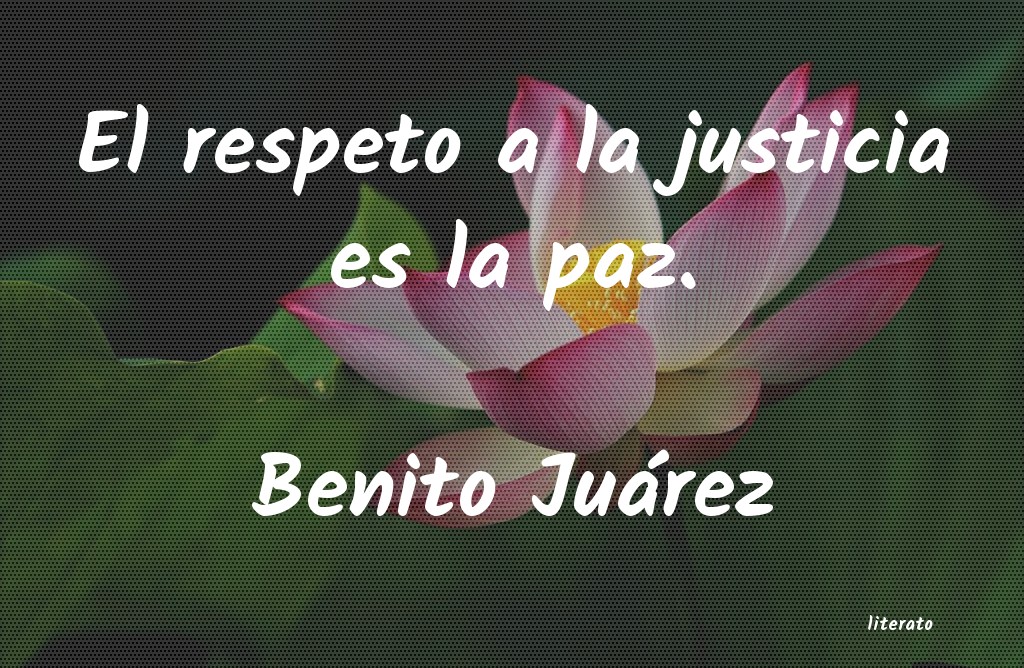 Frases de Benito Juárez