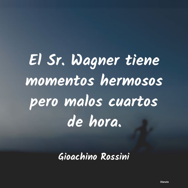 Frases de Gioachino Rossini