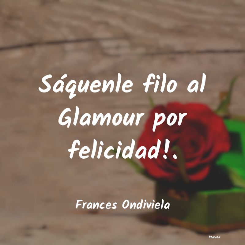 frases de Frances Ondiviela