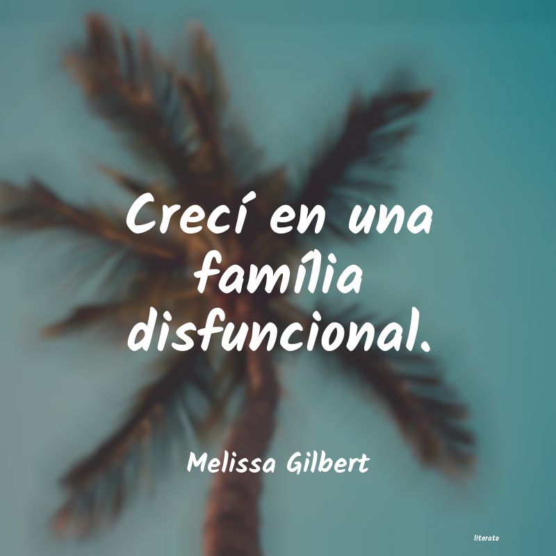 Frases de Melissa Gilbert