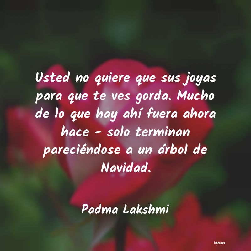 Frases de Padma Lakshmi