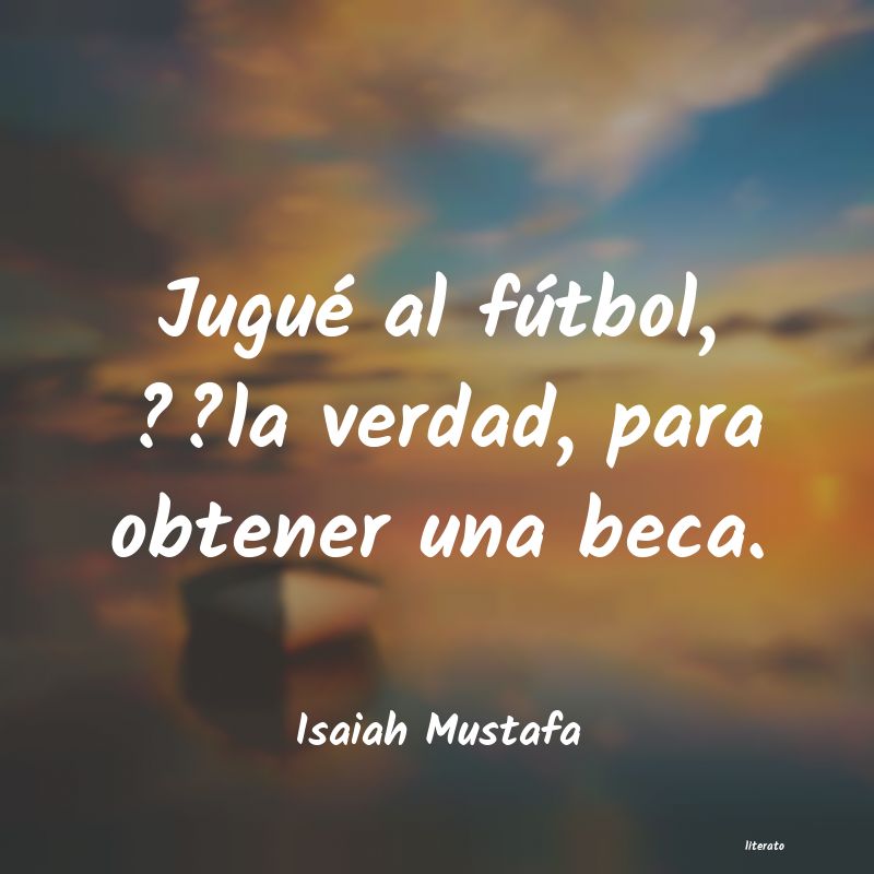 frases de Isaiah Mustafa