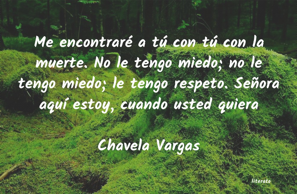 Frases de Chavela Vargas