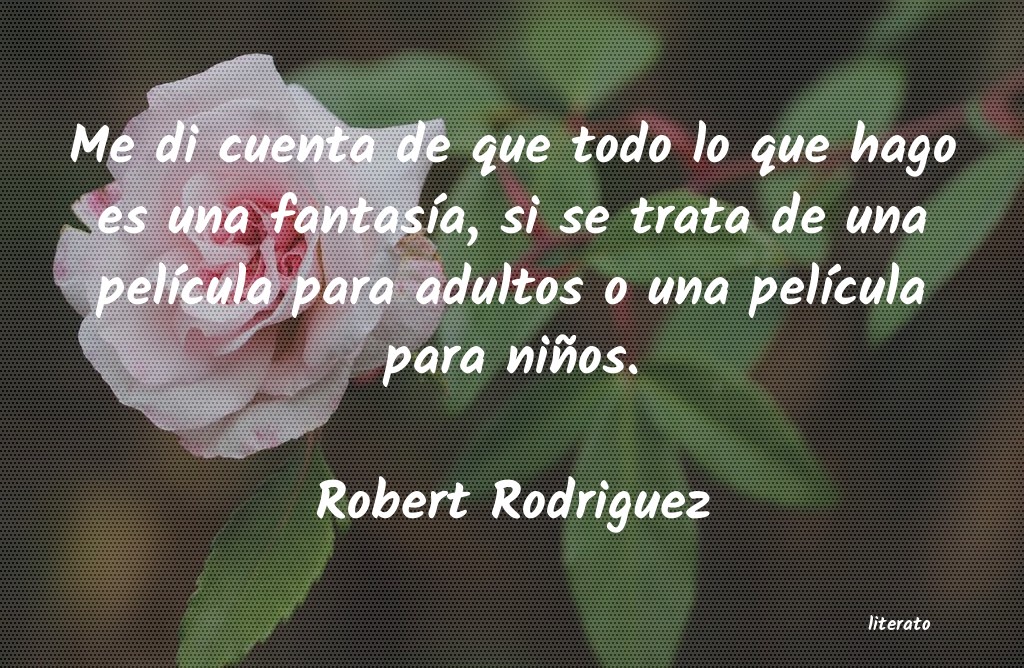 Frases de Robert Rodriguez