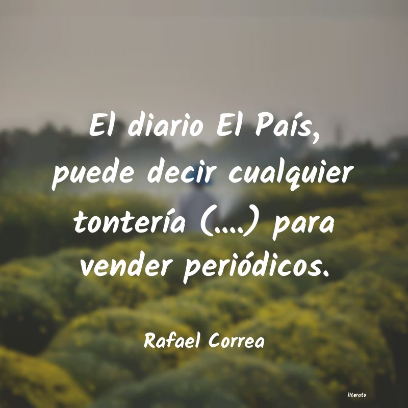 Frases de Rafael Correa