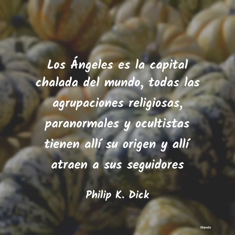 frases de Philip K. Dick