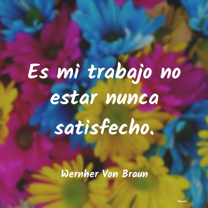 Frases de Wernher Von Braun