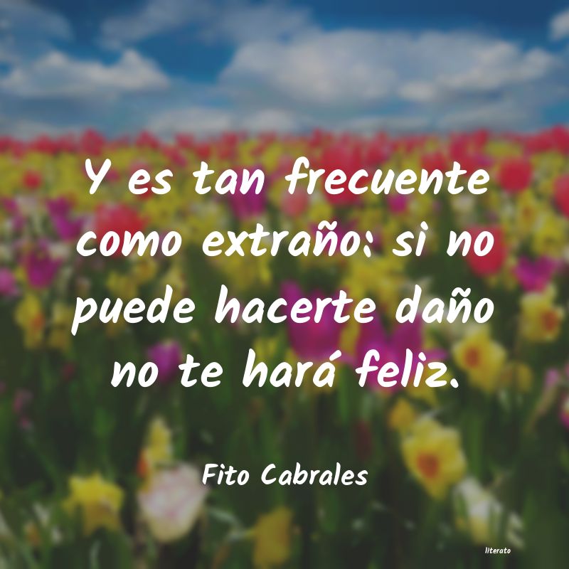 Frases de Fito Cabrales