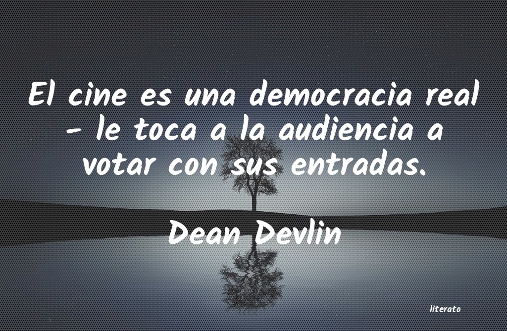 Frases de Dean Devlin
