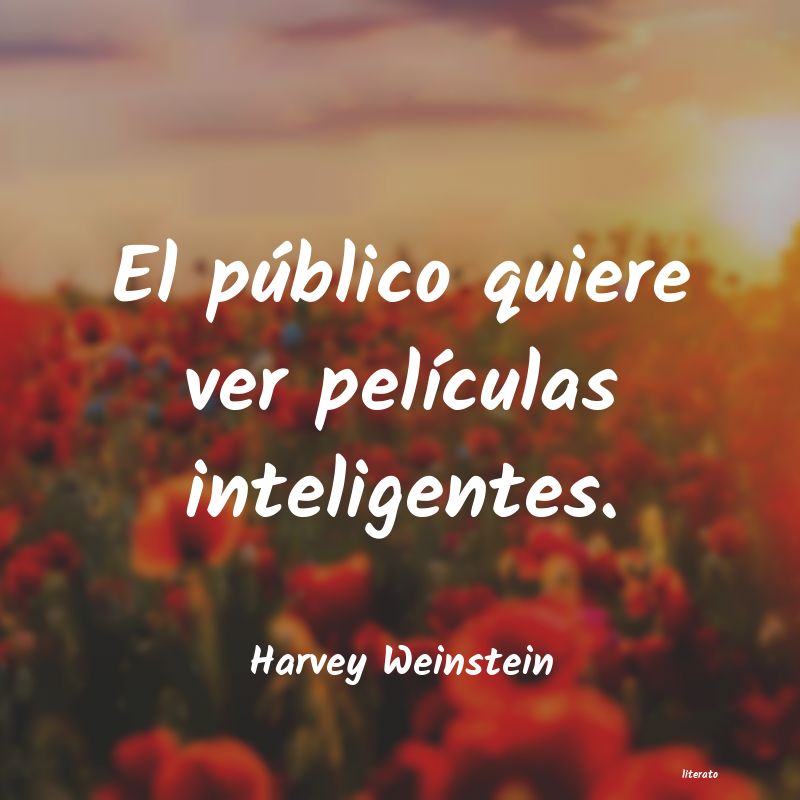 frases de Harvey Weinstein