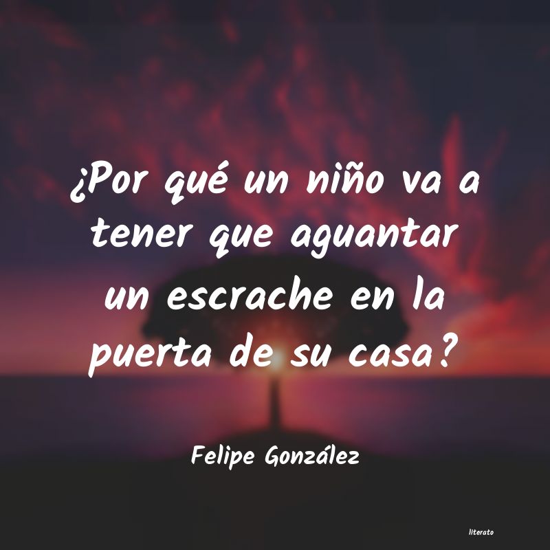 Frases de Felipe González