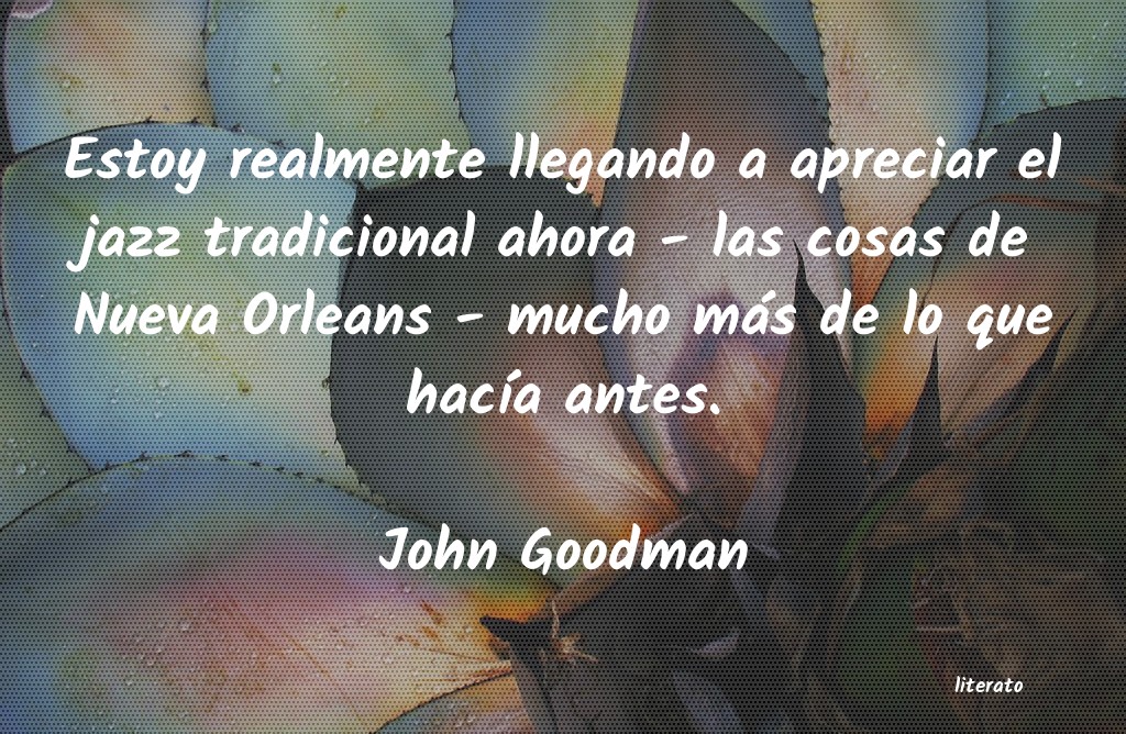 Frases de John Goodman