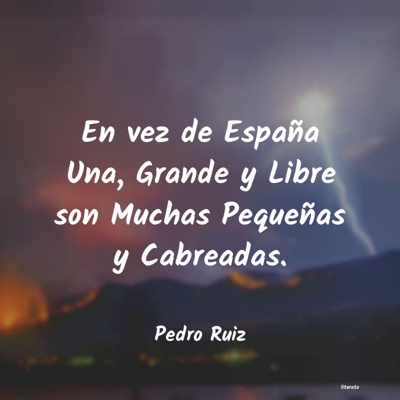 frases de Pedro Ruiz