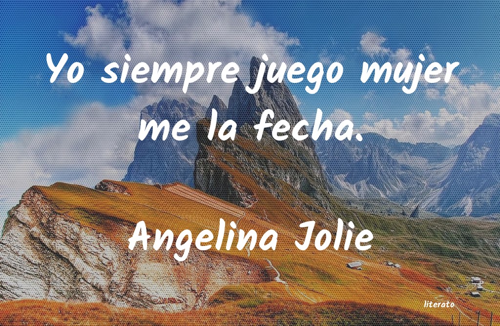 Frases de Angelina Jolie