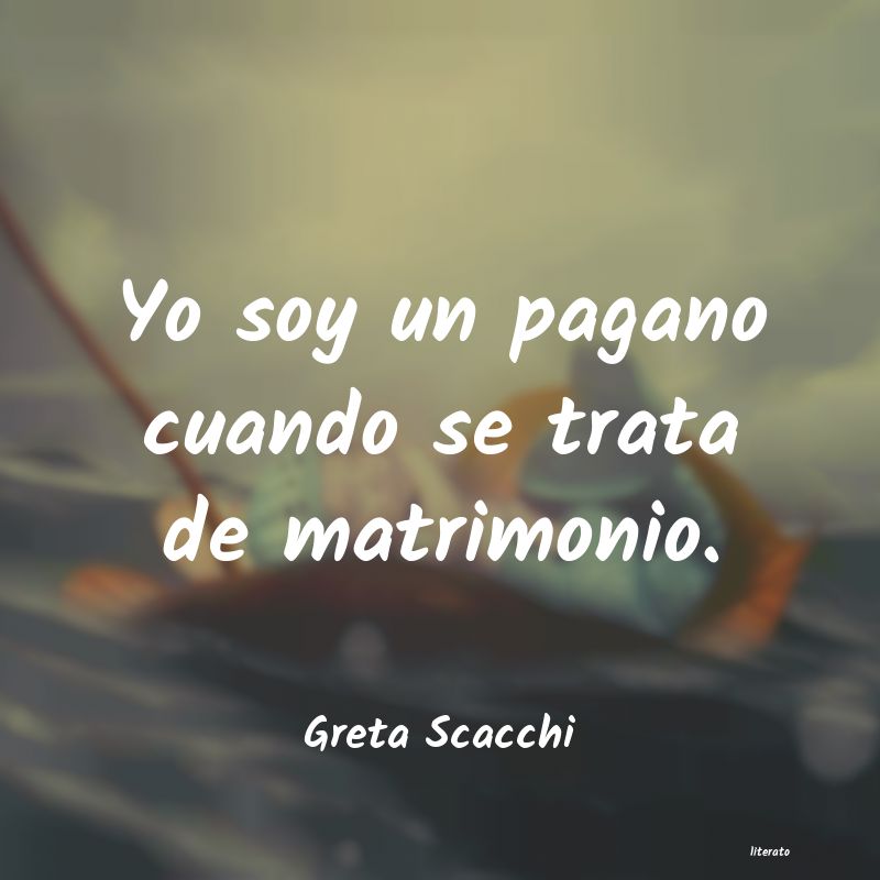 Frases de Greta Scacchi