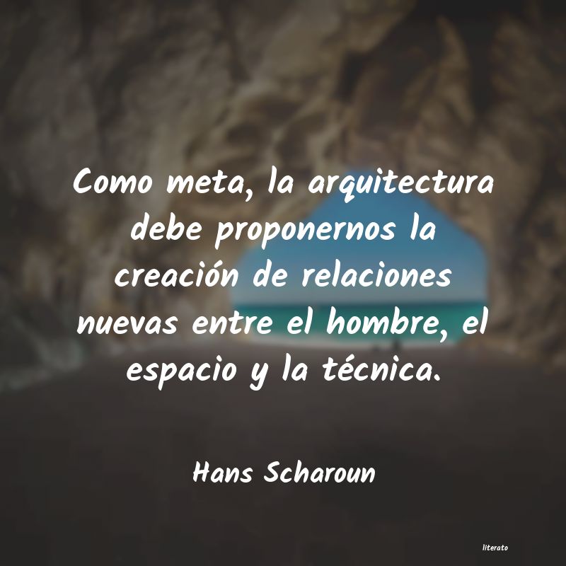 frases de Hans Scharoun