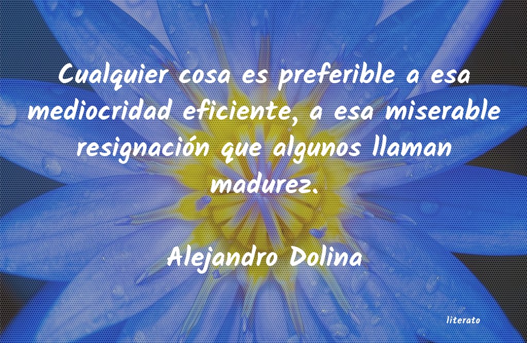 Frases de Alejandro Dolina