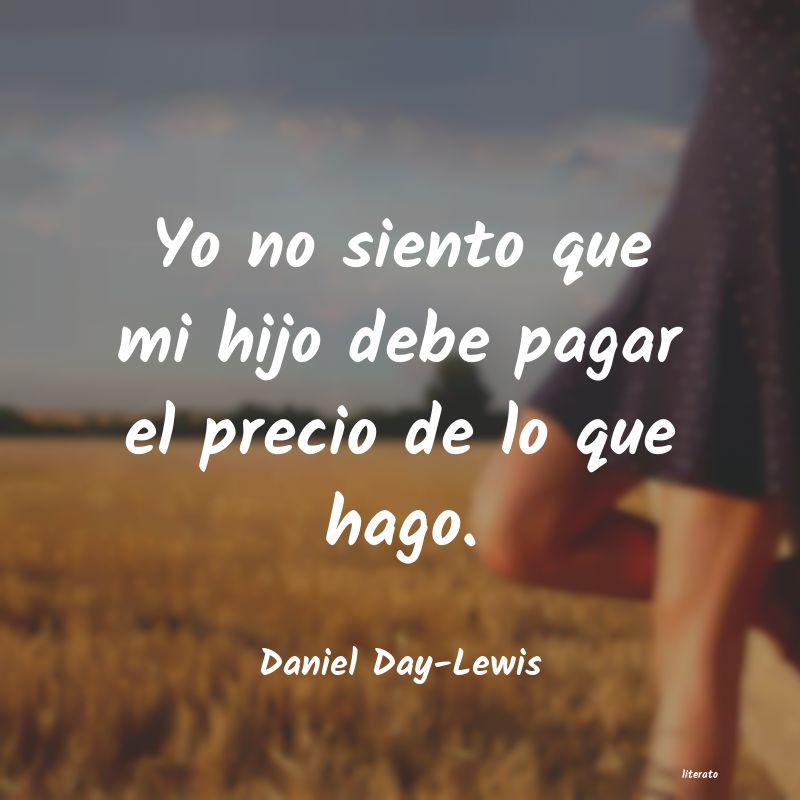 Frases de Daniel Day-Lewis