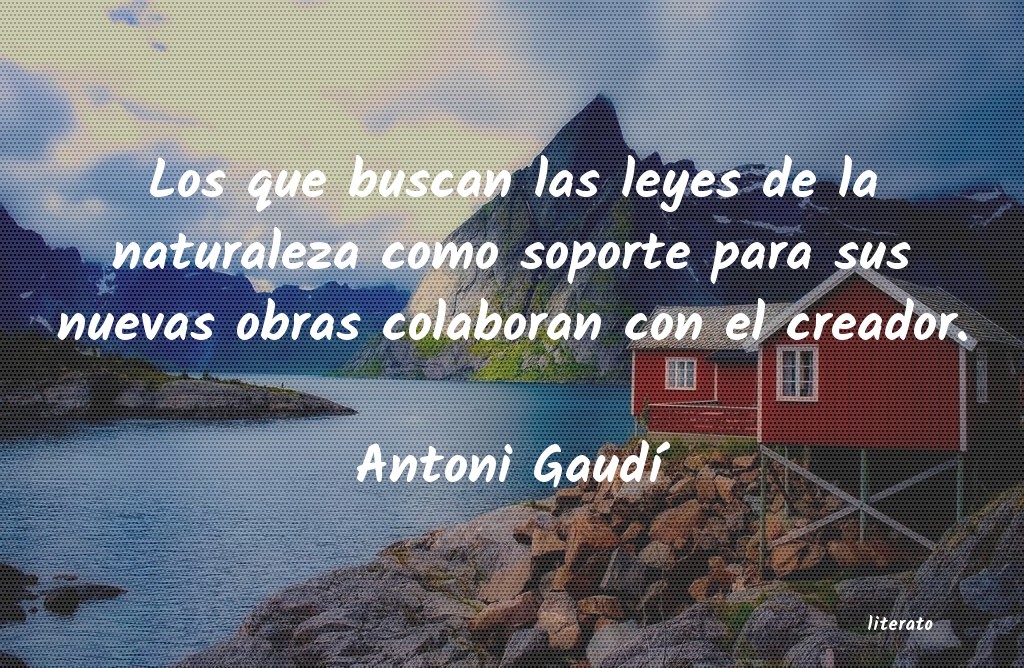 Frases de Antoni Gaudí