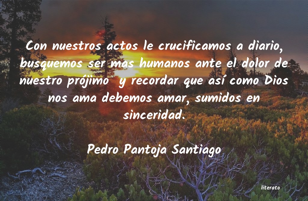 Frases de Pedro Pantoja Santiago