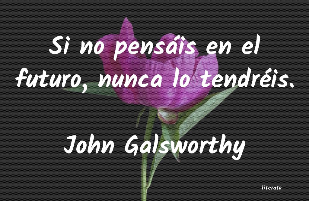 Frases de John Galsworthy