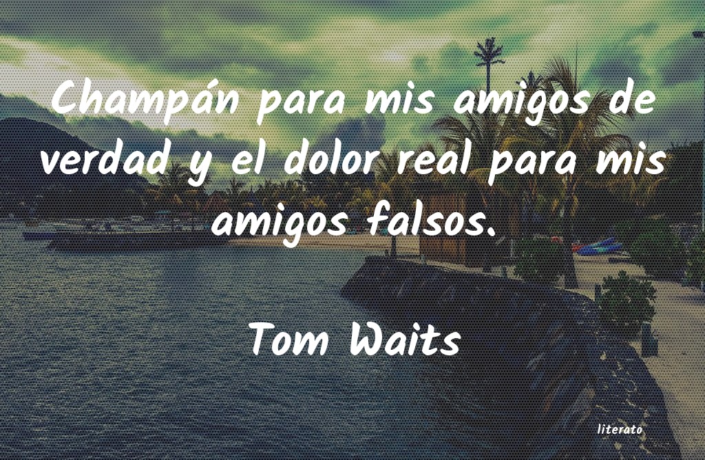 Frases de Tom Waits