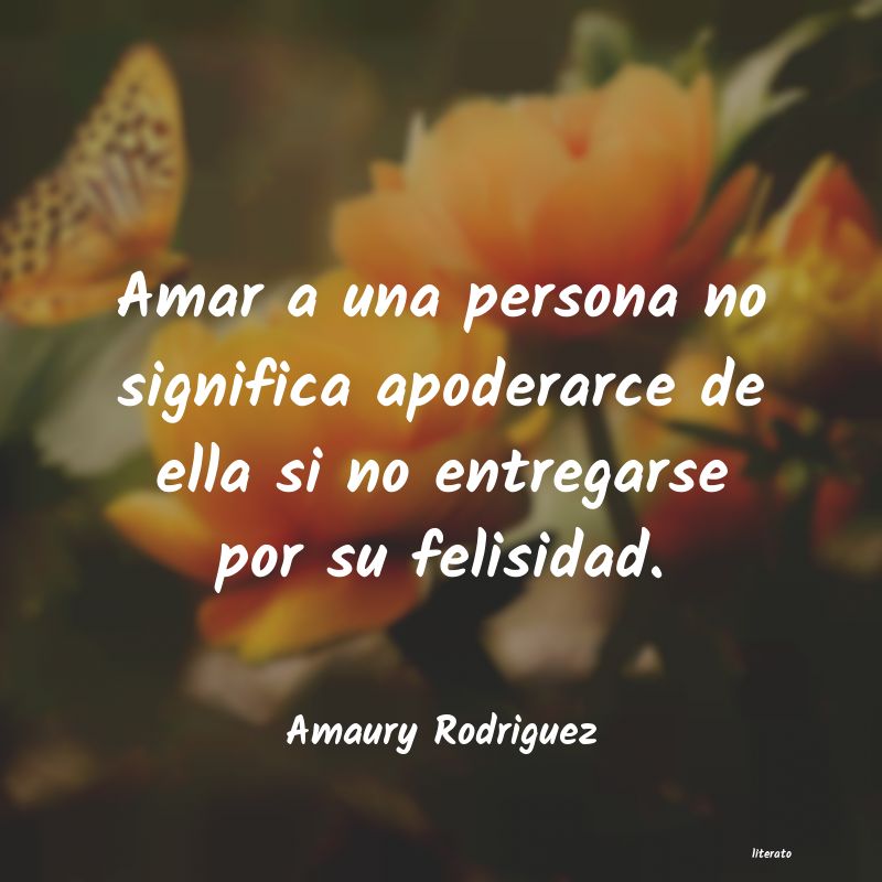 Frases de Amaury Rodriguez