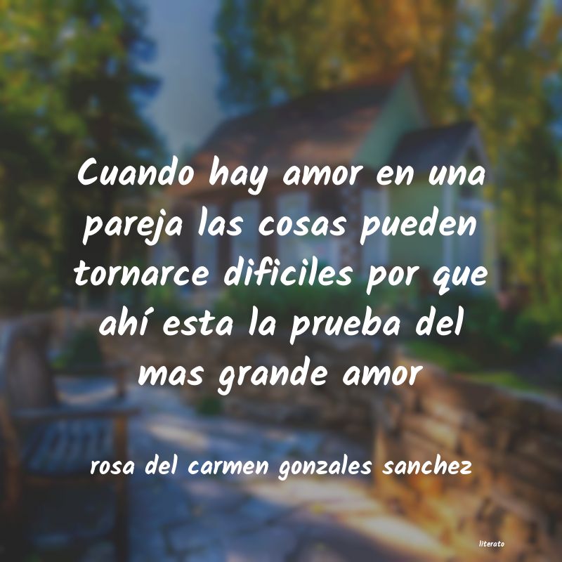 Frases de rosa del carmen gonzales sanchez