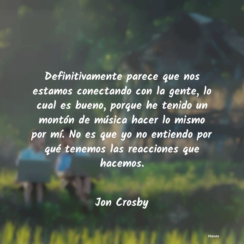 Frases de Jon Crosby