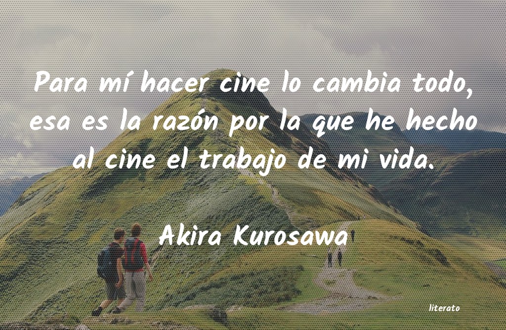 Frases de Akira Kurosawa