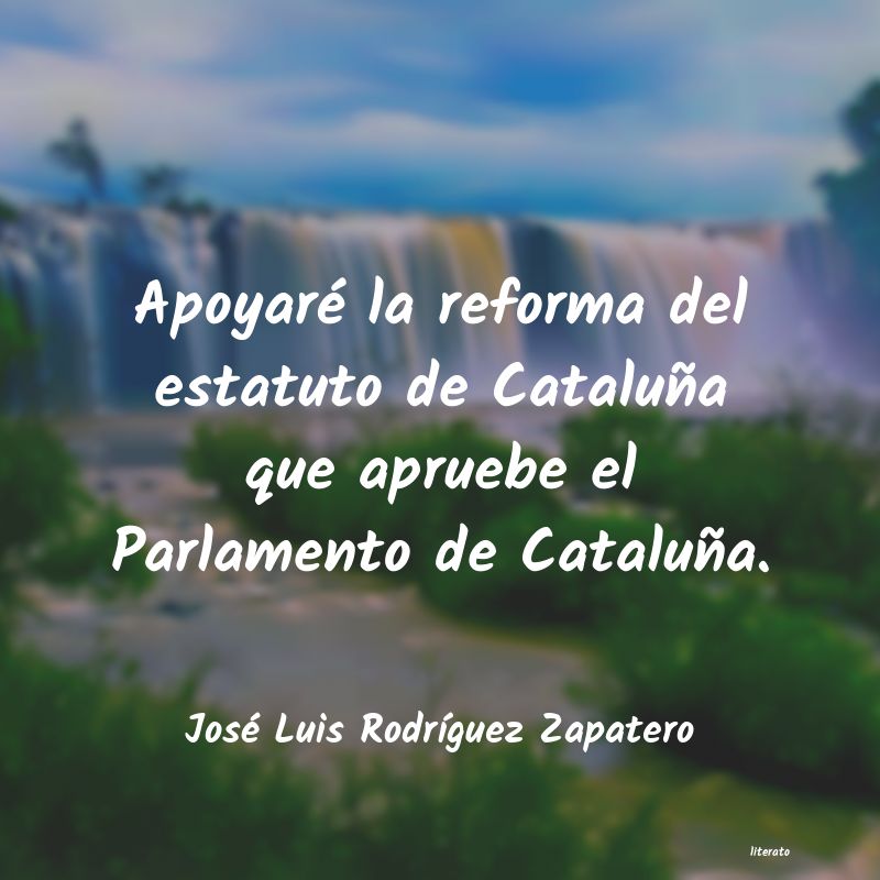 frases de JosÃ© Luis RodrÃ­guez Zapatero