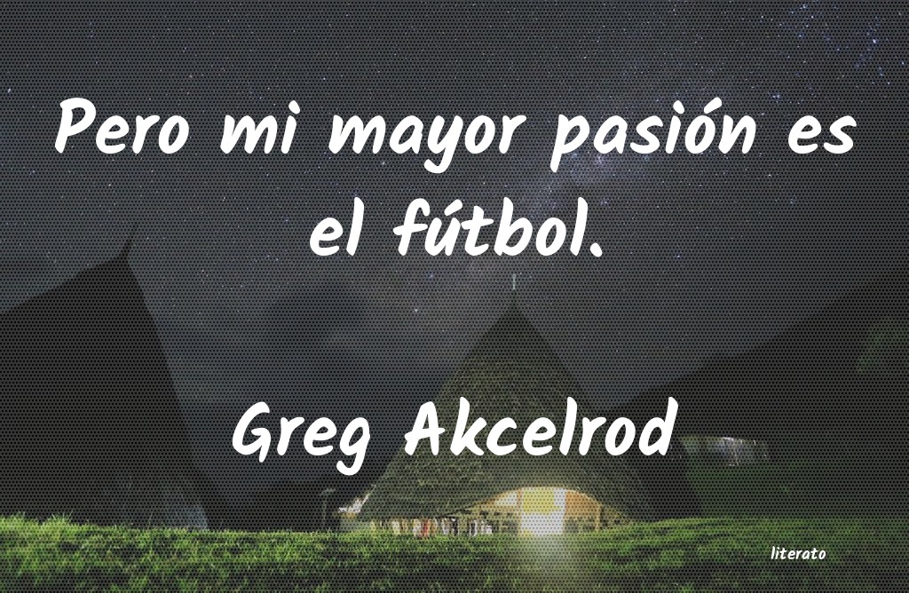 frases de Greg Akcelrod