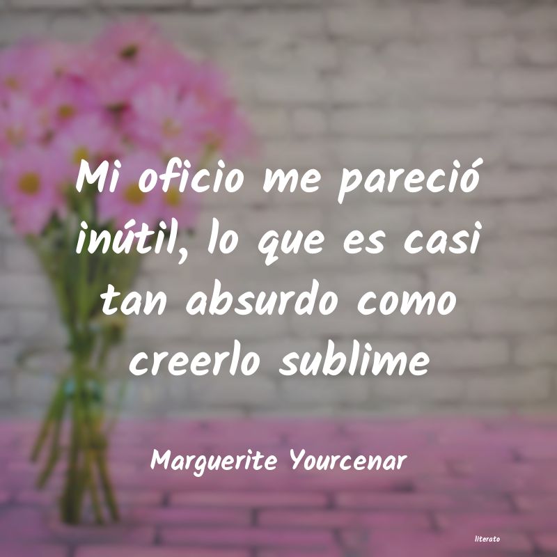 Frases de Marguerite Yourcenar