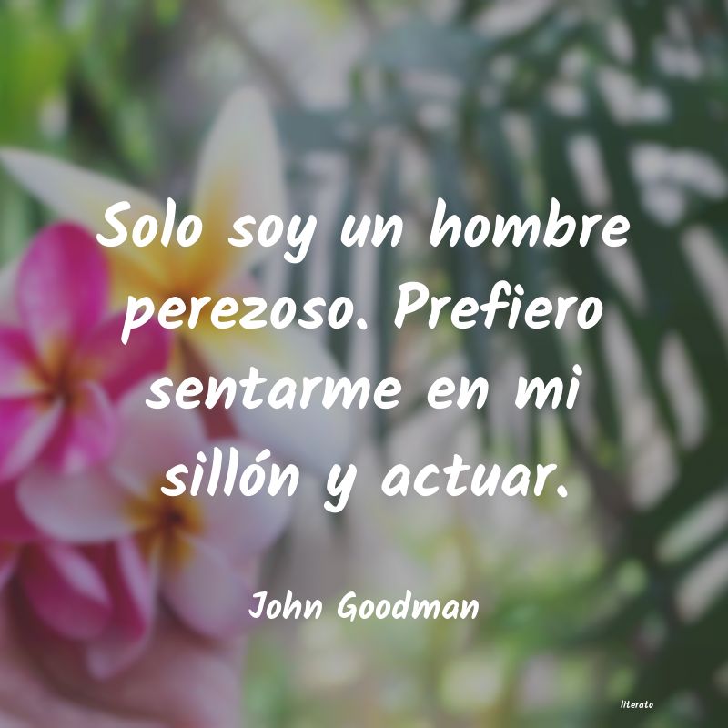 frases de John Goodman