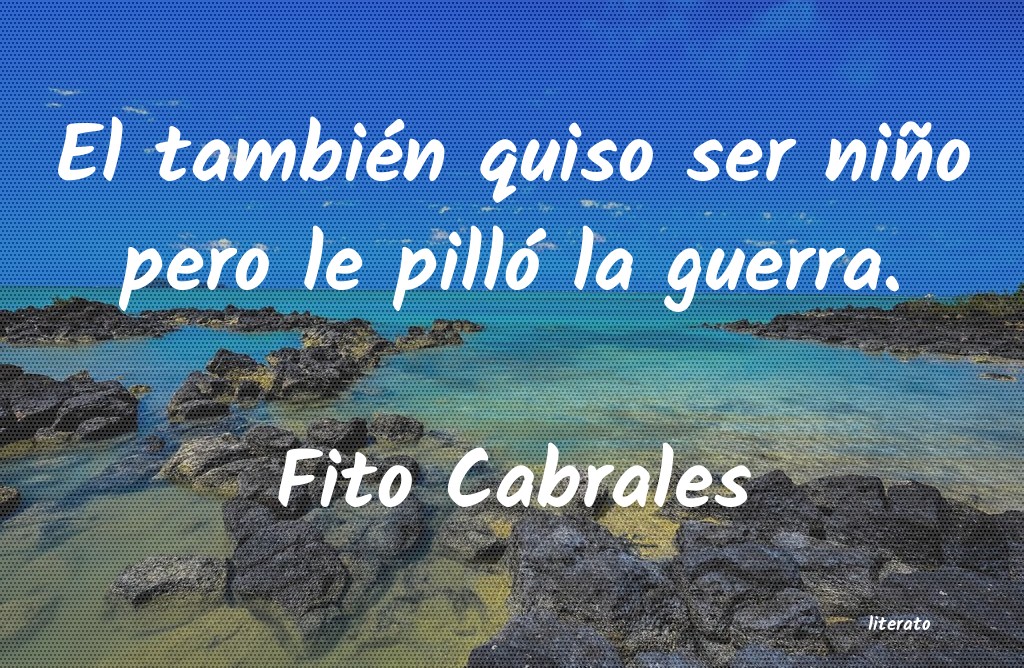 Frases de Fito Cabrales