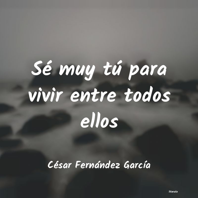 frases de César Fernández GarcÃa
