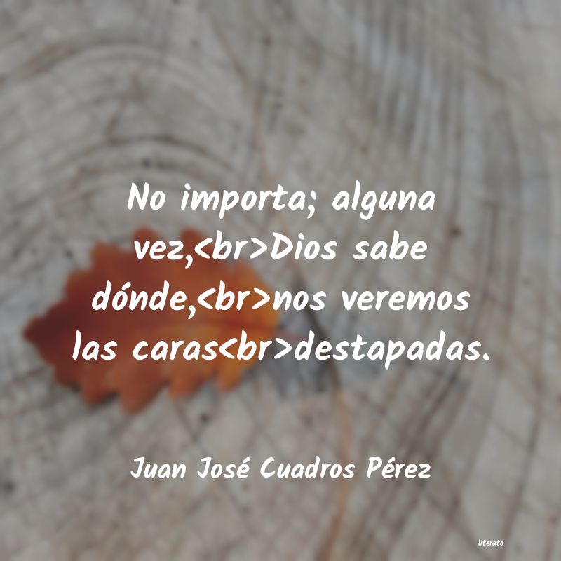 Frases de Juan José Cuadros Pérez