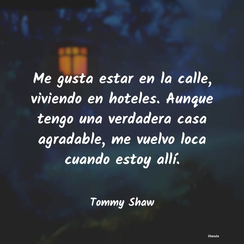 Frases de Tommy Shaw