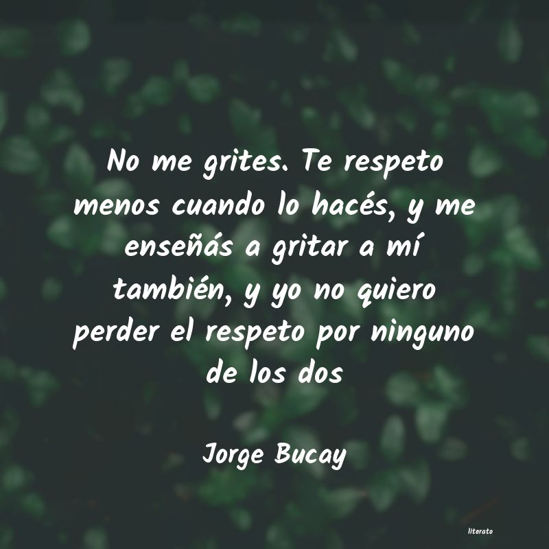 Jorge bucay quiero que me quieras - Literato