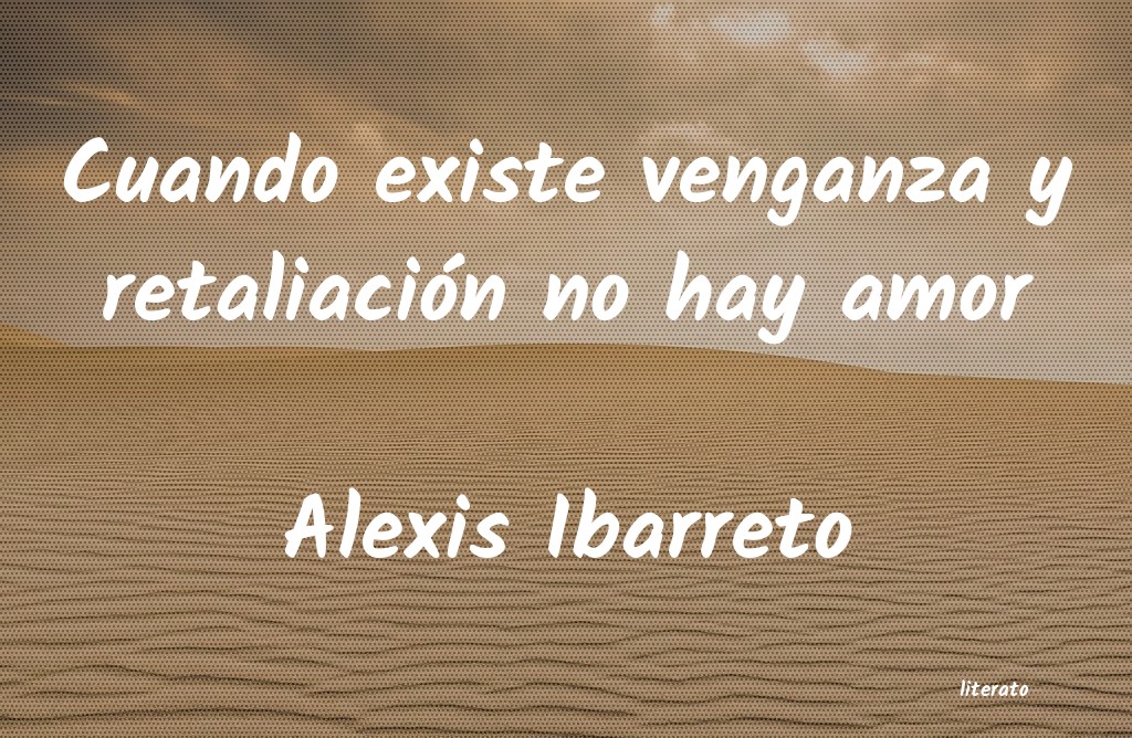 Frases de Alexis Ibarreto