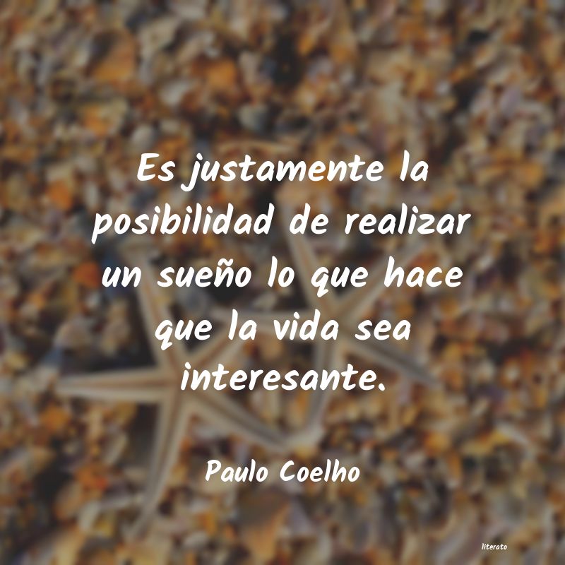 Paulo Coelho: Es justamente la posibilidad d