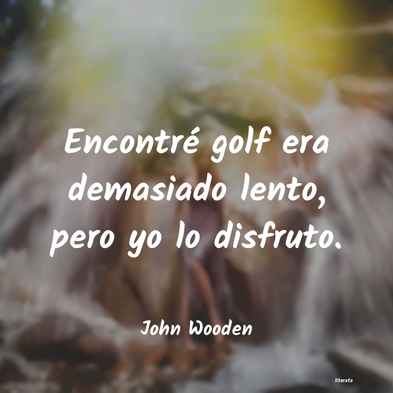 Frases de John Wooden