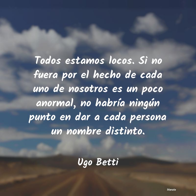 Frases de Ugo Betti