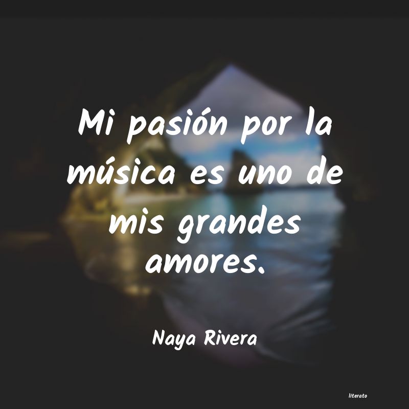 Naya Rivera: Mi pasión por la música es u